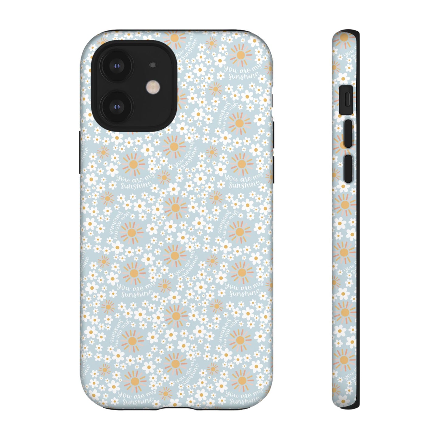 You Are My Sunshine Phone Case - Tough Cases