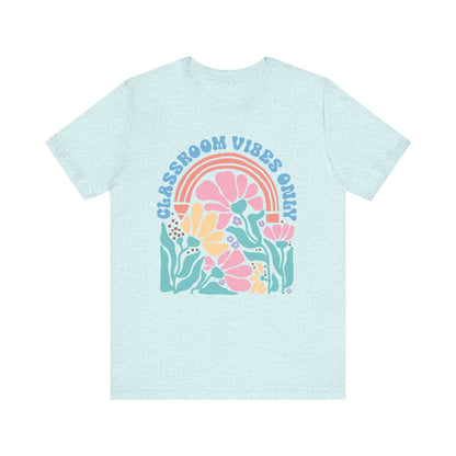 Classroom Vibes Only Unisex Tee - Casual Floral Design for Teachers & Students