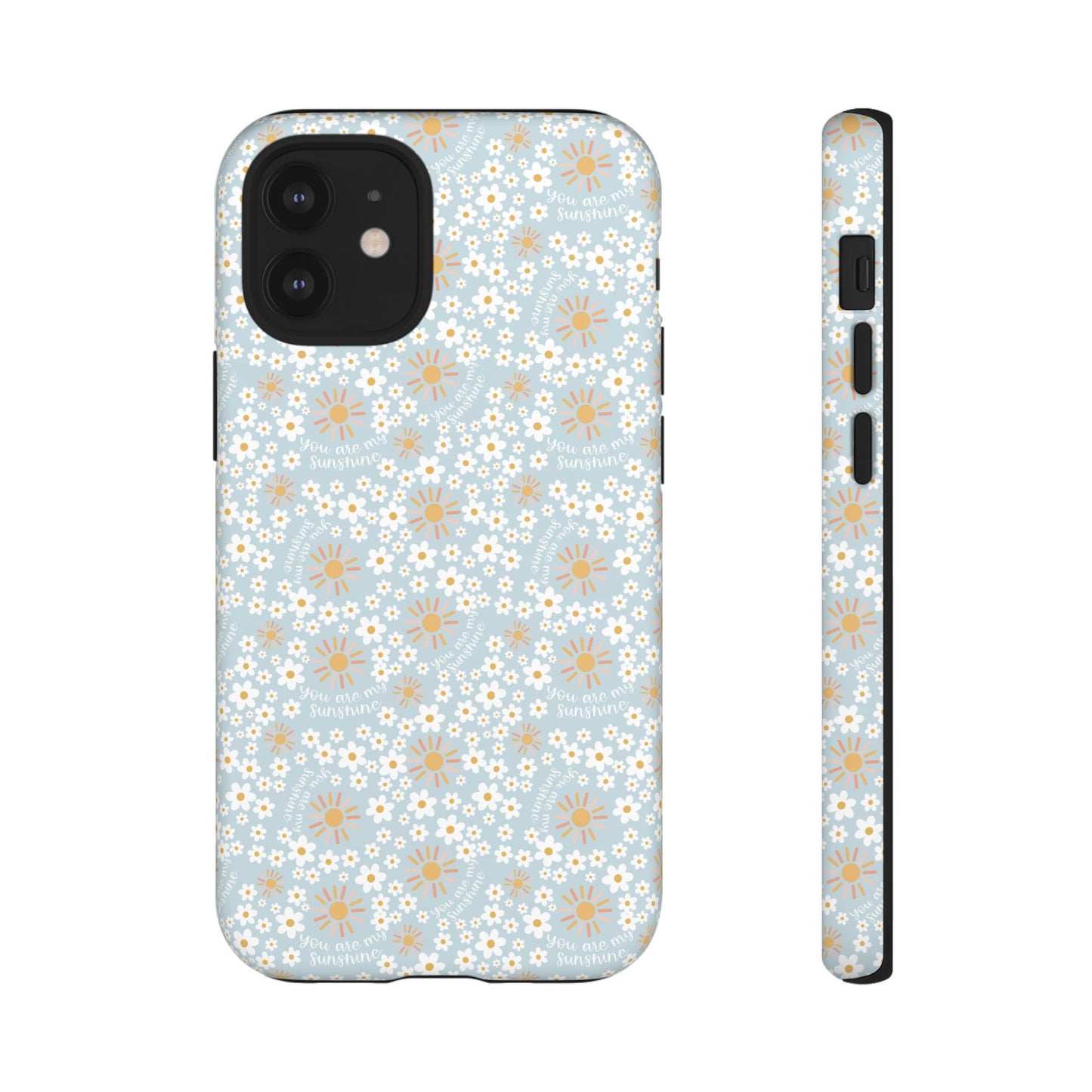 You Are My Sunshine Phone Case - Tough Cases