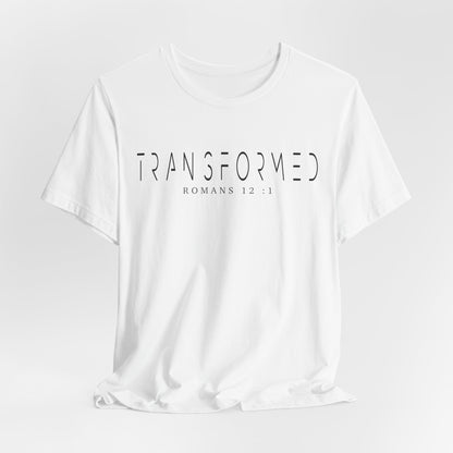 Transformed Tee - Romans 12:1 Inspirational Unisex Jersey Short Sleeve Shirt