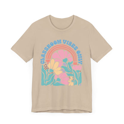 Classroom Vibes Only Unisex Tee - Casual Floral Design for Teachers & Students