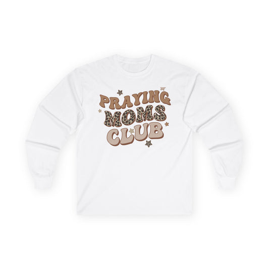 Praying Moms Club Long Sleeve Tee