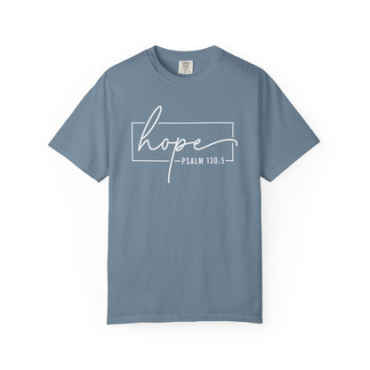 Hope T-Shirt, Garment-Dyed Tee, Inspirational Apparel, Christian Gift, Faith-Based Fashion, Psalm 130:5 Quote Shirt