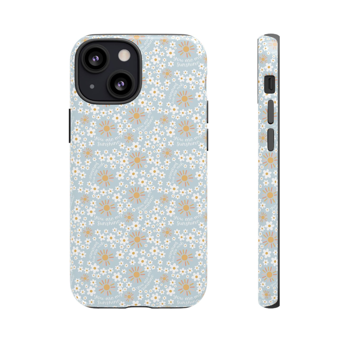 You Are My Sunshine Phone Case - Tough Cases