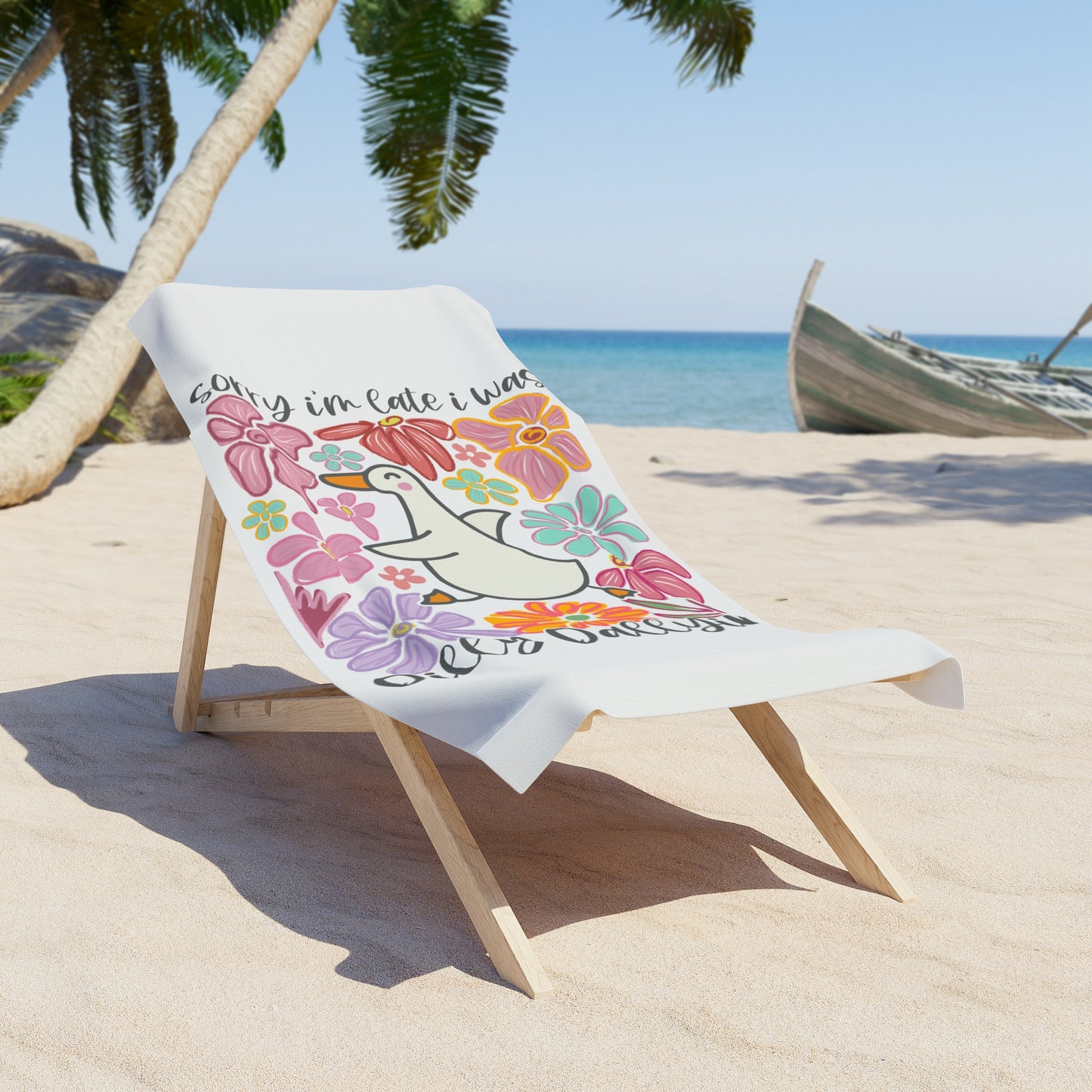 Funny Floral Beach Towel - 'Sorry I'm Late I Was Ducky Dallying'
