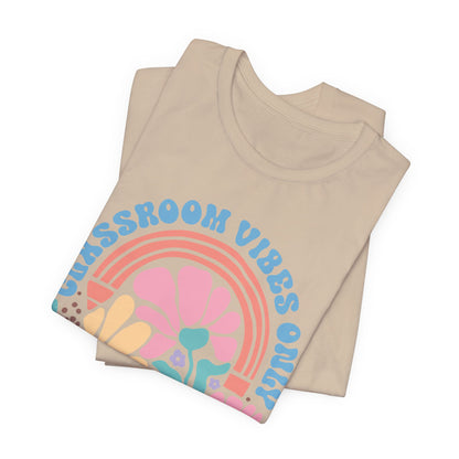 Classroom Vibes Only Unisex Tee - Casual Floral Design for Teachers & Students