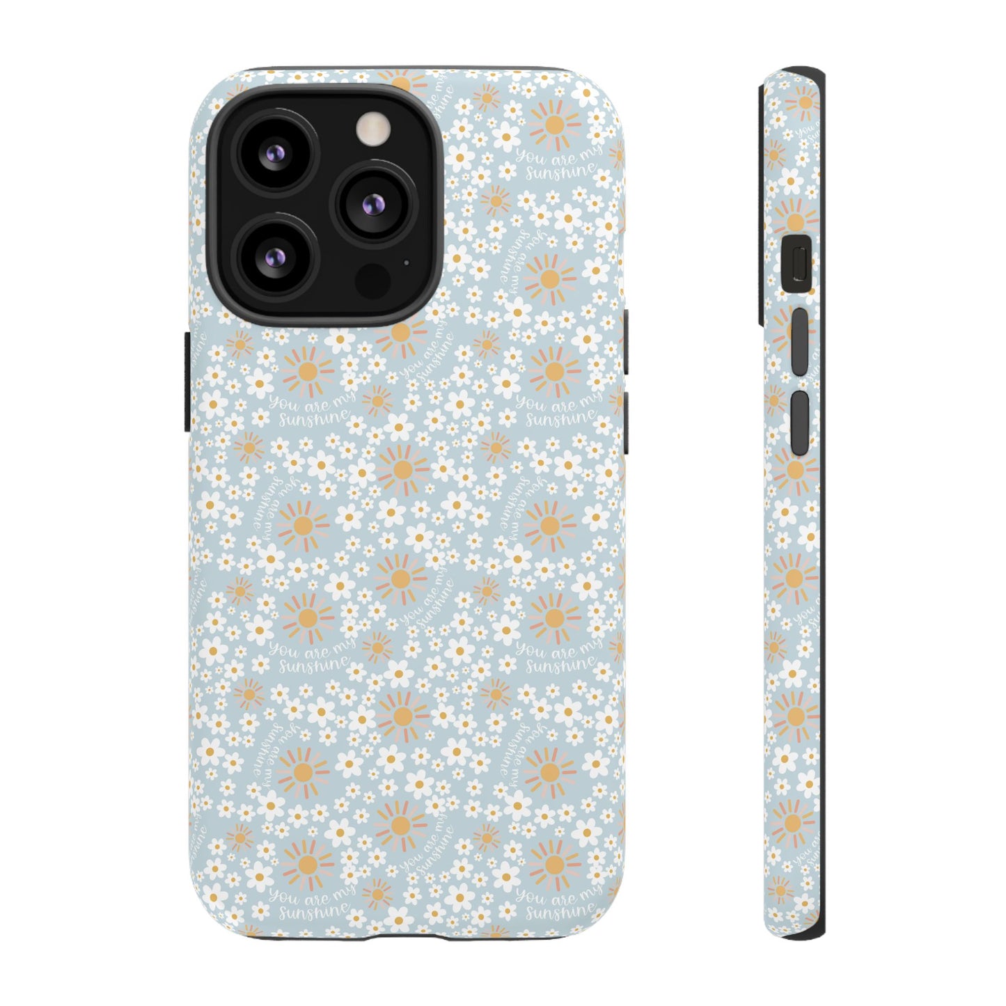 You Are My Sunshine Phone Case - Tough Cases