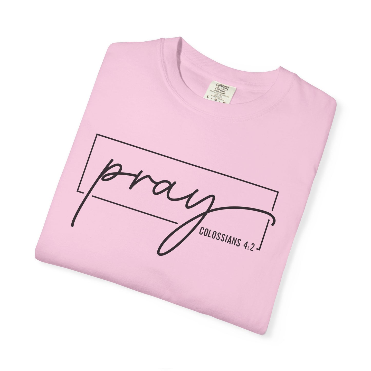 Pray Unisex Garment-Dyed T-Shirt, Faith-based Tee, Inspirational Shirt, Gift for Believers, Casual Faith Wear