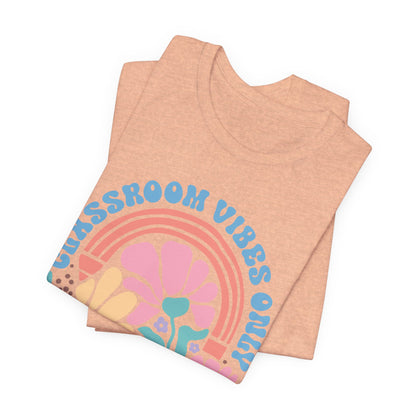 Classroom Vibes Only Unisex Tee - Casual Floral Design for Teachers & Students