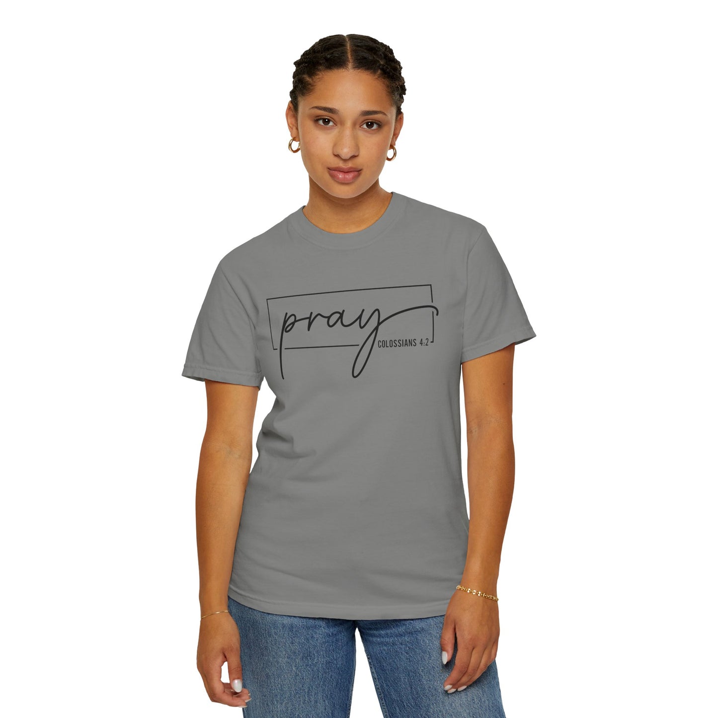 Pray Unisex Garment-Dyed T-Shirt, Faith-based Tee, Inspirational Shirt, Gift for Believers, Casual Faith Wear