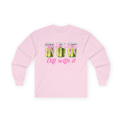 Dill With It Long Sleeve Tee - Unisex Ultra Cotton