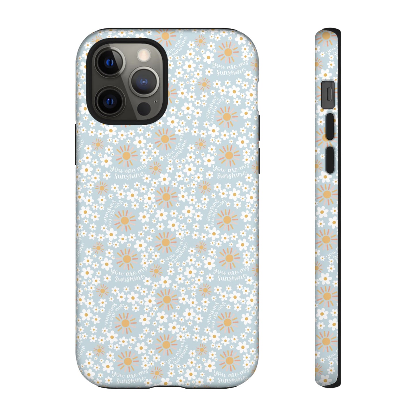 You Are My Sunshine Phone Case - Tough Cases