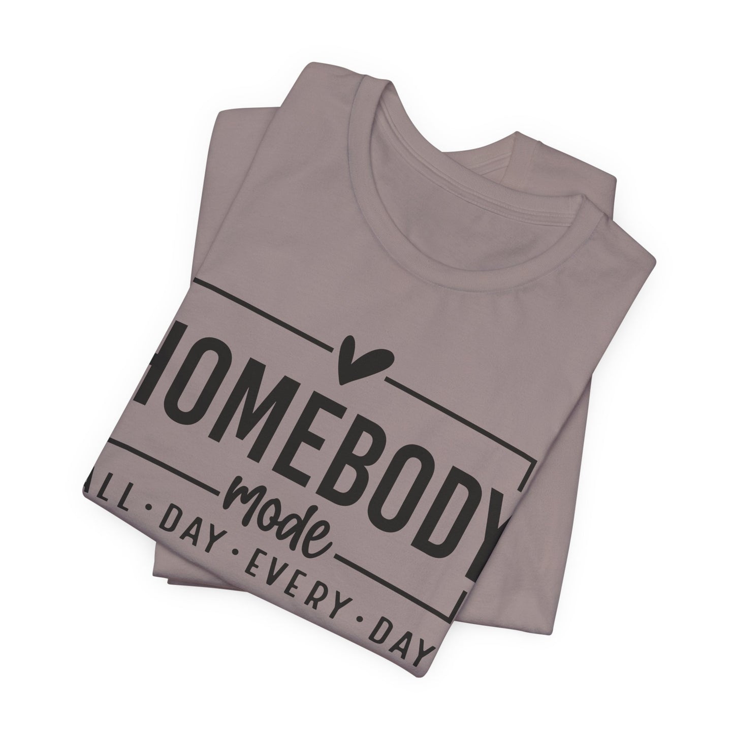 Homebody Mode Unisex Jersey Tee - Perfect for Cozy Days