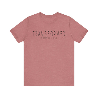 Transformed Tee - Romans 12:1 Inspirational Unisex Jersey Short Sleeve Shirt