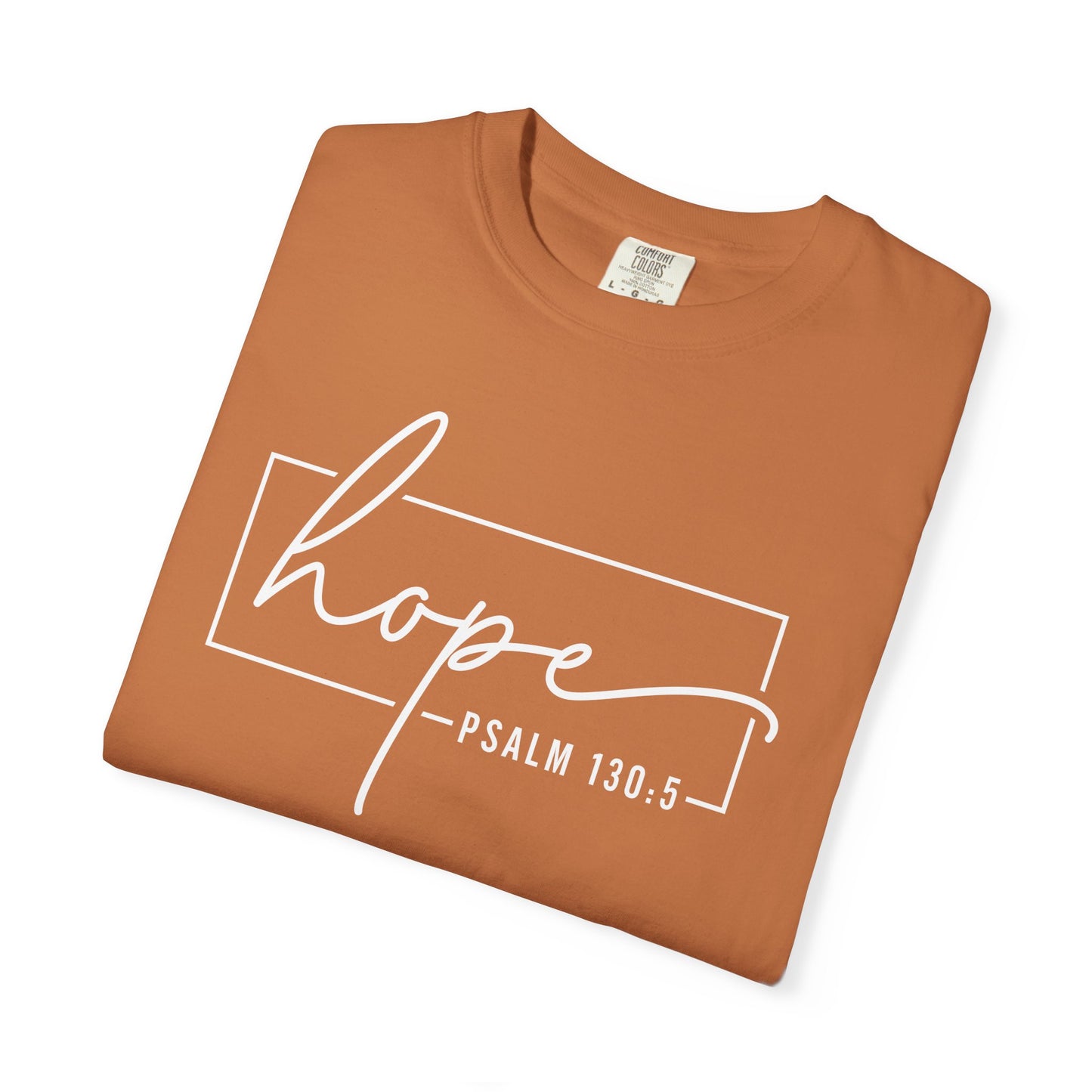 Hope T-Shirt, Garment-Dyed Tee, Inspirational Apparel, Christian Gift, Faith-Based Fashion, Psalm 130:5 Quote Shirt