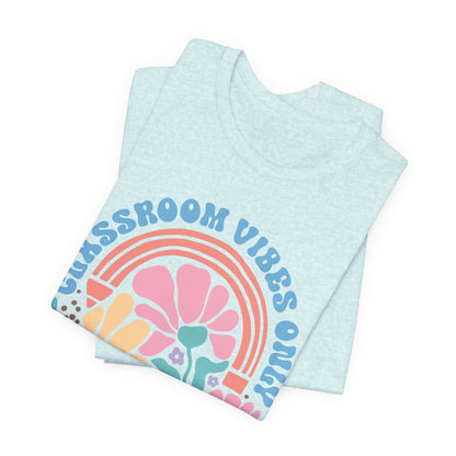 Classroom Vibes Only Unisex Tee - Casual Floral Design for Teachers & Students