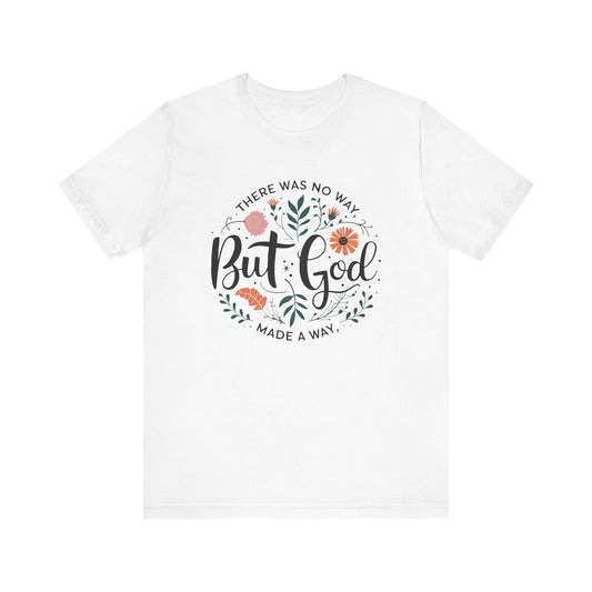 Inspirational Short Sleeve Tee - "But God Made a Way" | Unisex Jersey T-Shirt