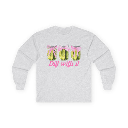 Dill With It Long Sleeve Tee - Unisex Ultra Cotton