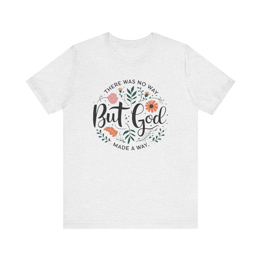 Inspirational Short Sleeve Tee - "But God Made a Way" | Unisex Jersey T-Shirt