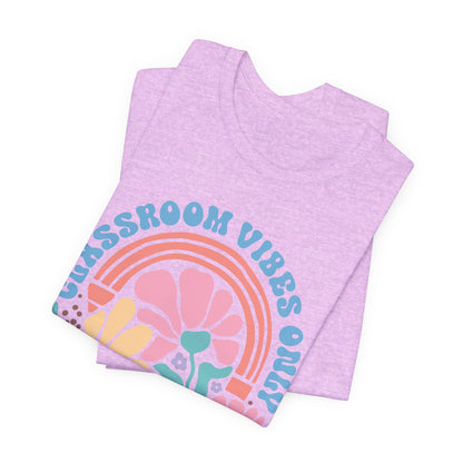 Classroom Vibes Only Unisex Tee - Casual Floral Design for Teachers & Students
