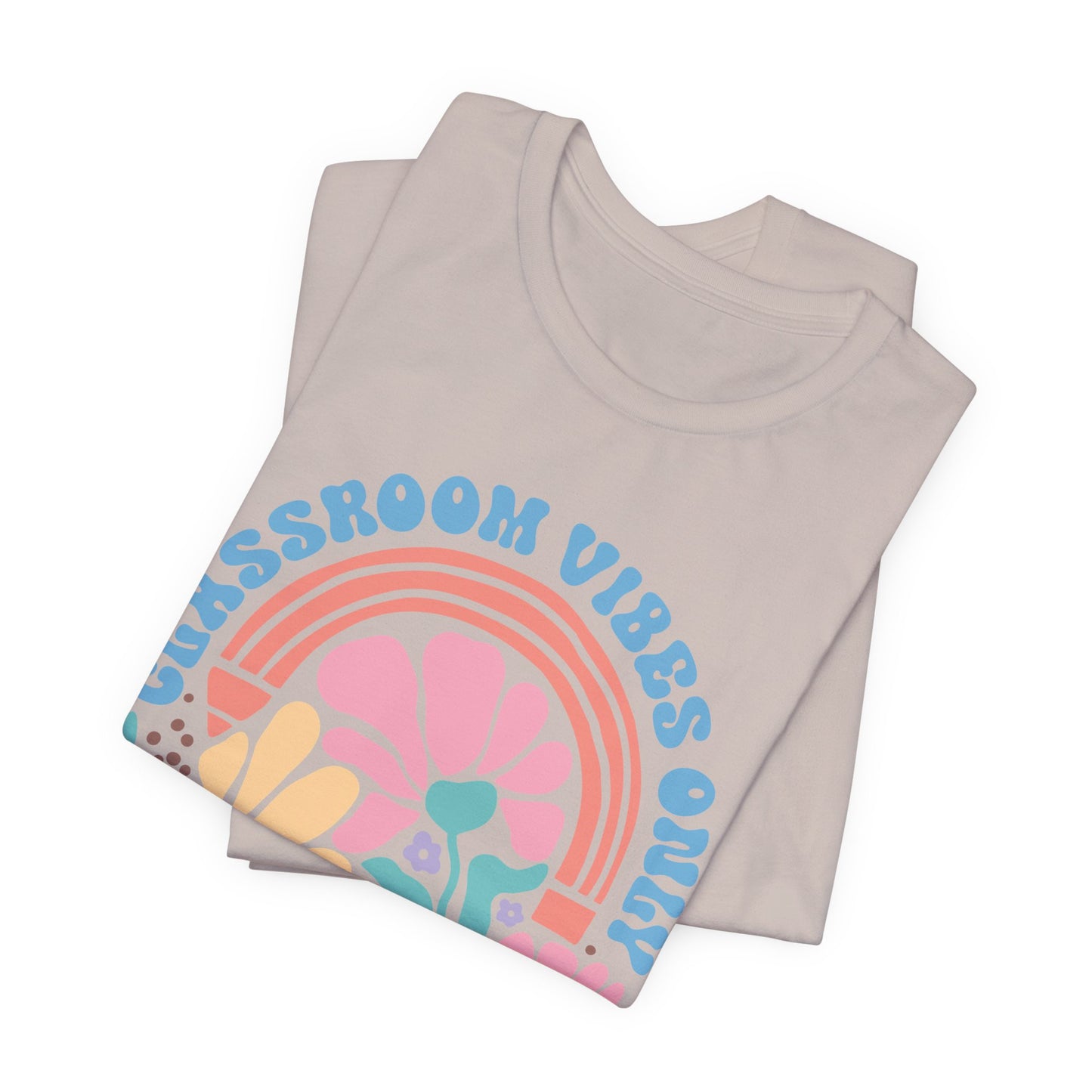 Classroom Vibes Only Unisex Tee - Casual Floral Design for Teachers & Students