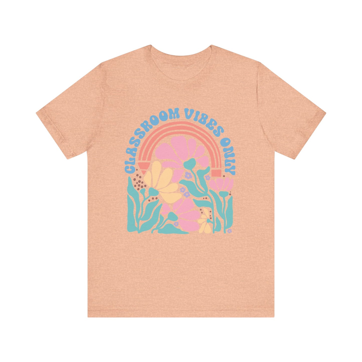 Classroom Vibes Only Unisex Tee - Casual Floral Design for Teachers & Students