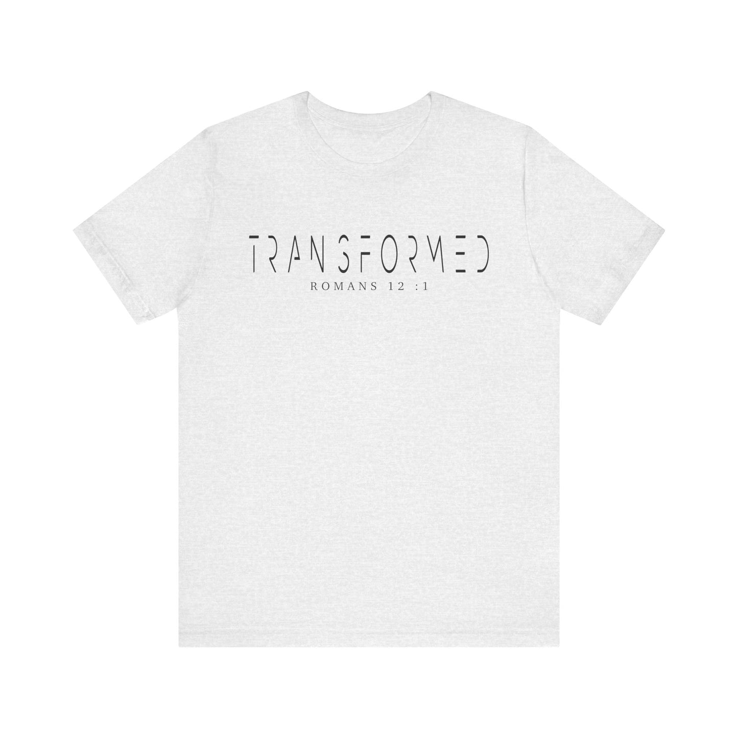 Transformed Tee - Romans 12:1 Inspirational Unisex Jersey Short Sleeve Shirt
