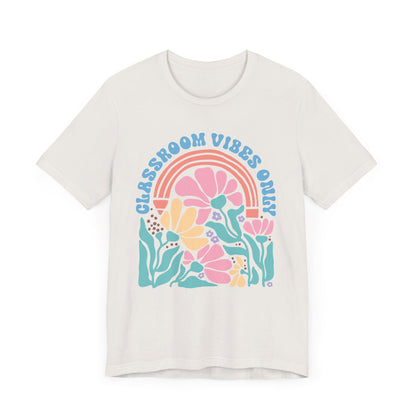 Classroom Vibes Only Unisex Tee - Casual Floral Design for Teachers & Students