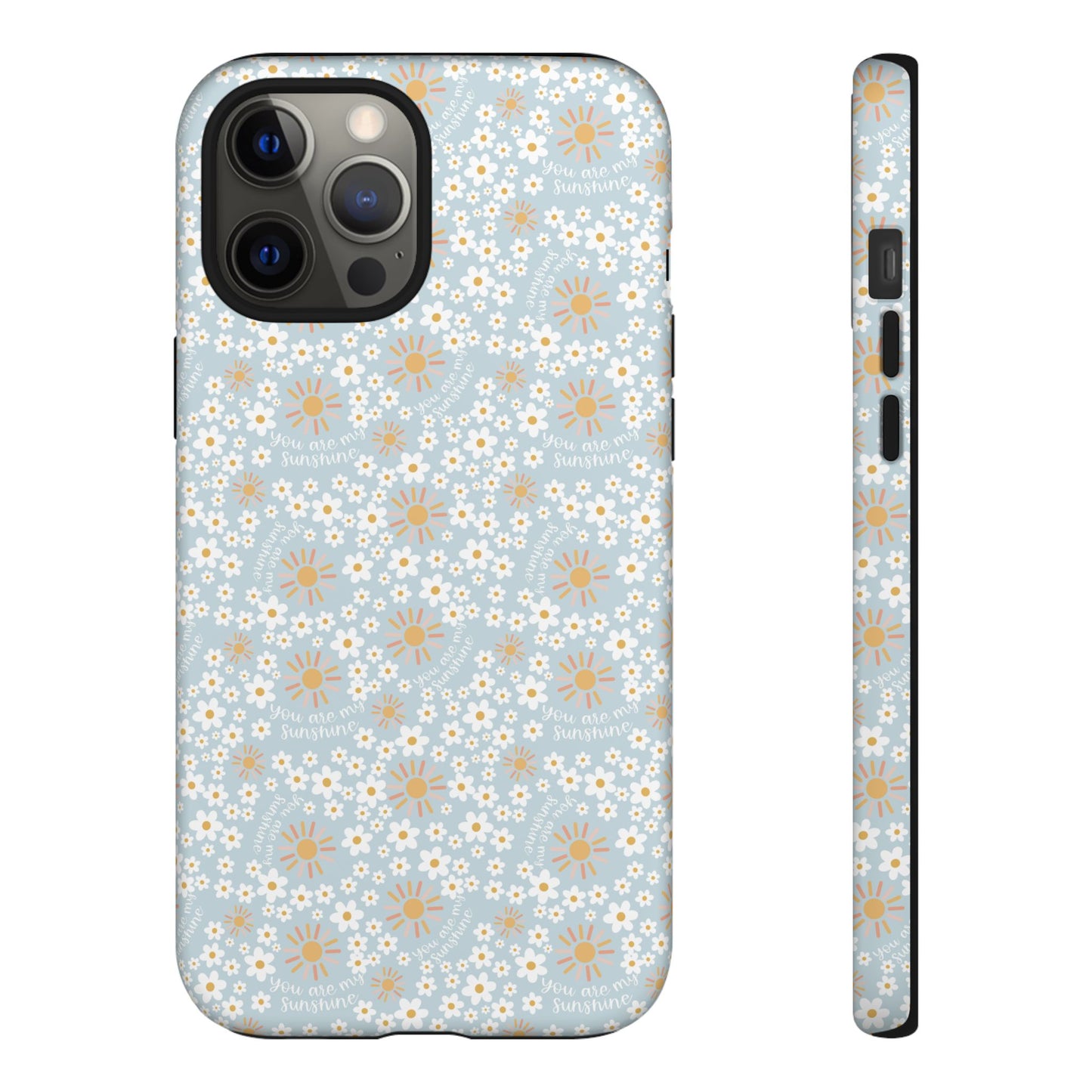 You Are My Sunshine Phone Case - Tough Cases