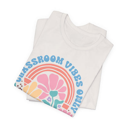 Classroom Vibes Only Unisex Tee - Casual Floral Design for Teachers & Students
