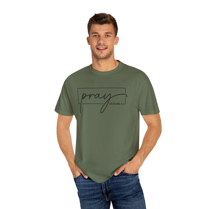 Pray Unisex Garment-Dyed T-Shirt, Faith-based Tee, Inspirational Shirt, Gift for Believers, Casual Faith Wear