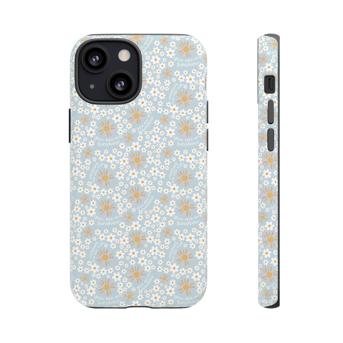 You Are My Sunshine Phone Case - Tough Cases