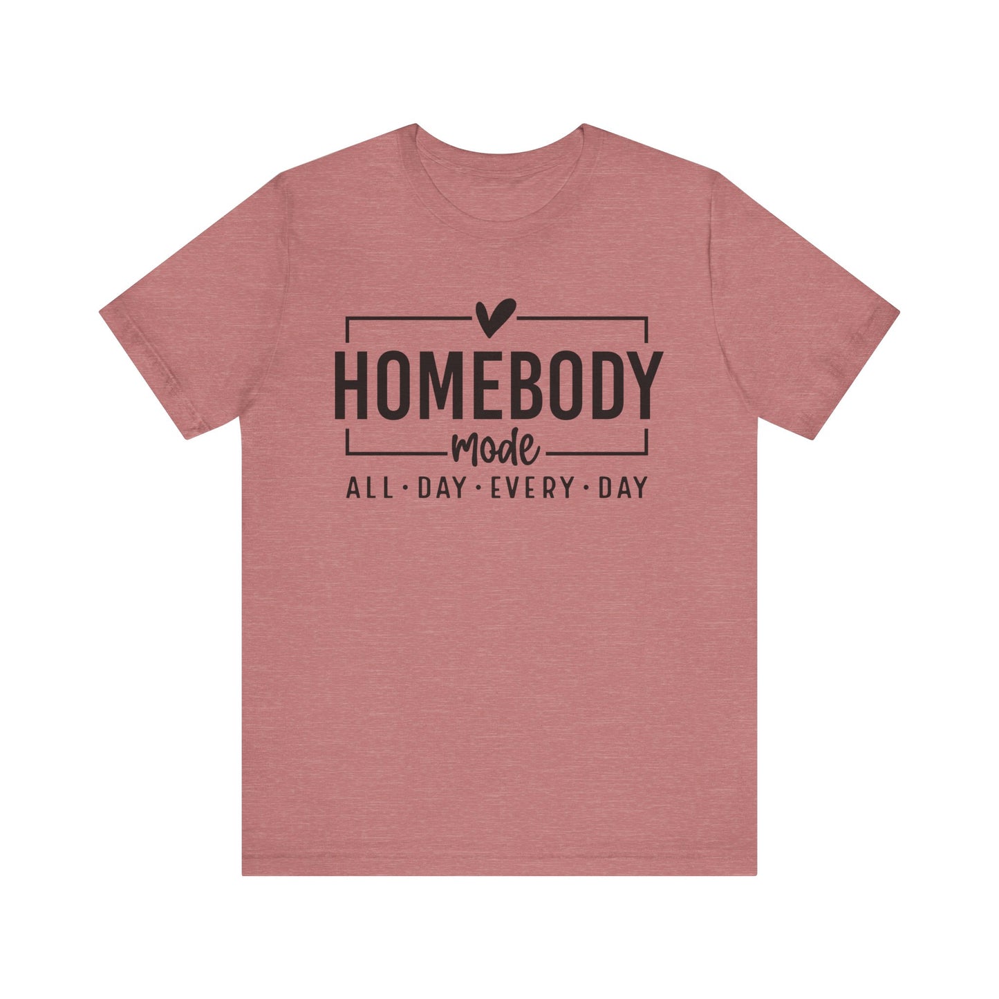 Homebody Mode Unisex Jersey Tee - Perfect for Cozy Days