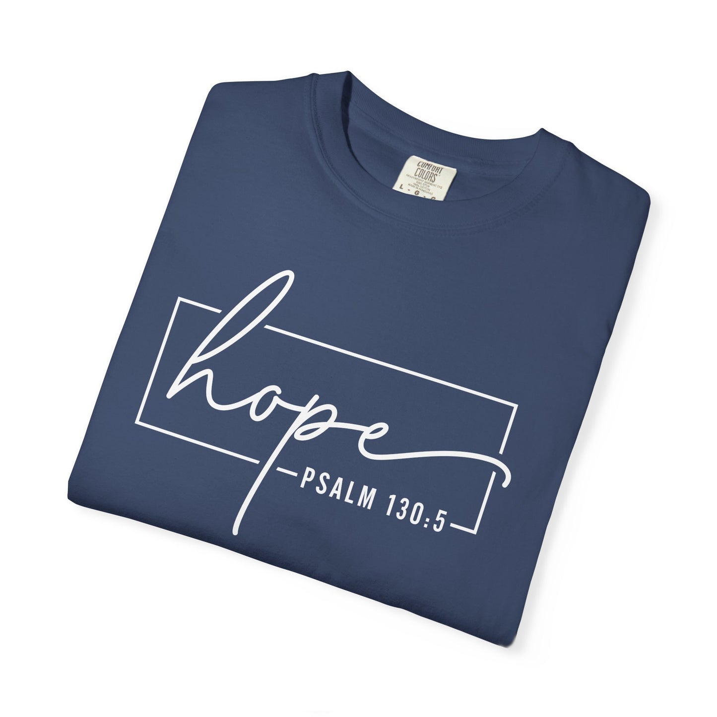 Hope T-Shirt, Garment-Dyed Tee, Inspirational Apparel, Christian Gift, Faith-Based Fashion, Psalm 130:5 Quote Shirt