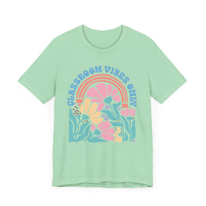 Classroom Vibes Only Unisex Tee - Casual Floral Design for Teachers & Students