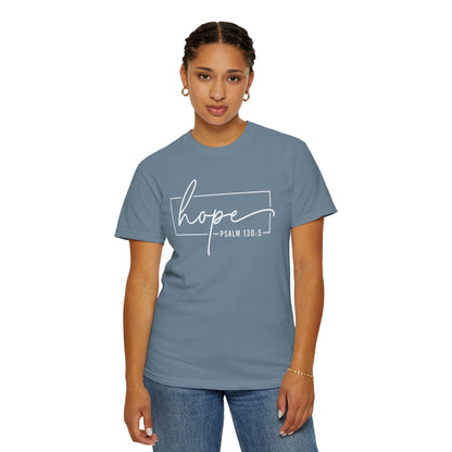 Hope T-Shirt, Garment-Dyed Tee, Inspirational Apparel, Christian Gift, Faith-Based Fashion, Psalm 130:5 Quote Shirt