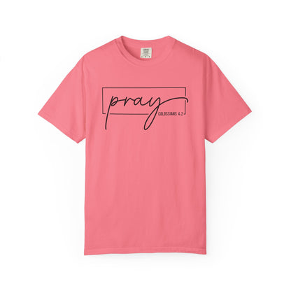 Pray Unisex Garment-Dyed T-Shirt, Faith-based Tee, Inspirational Shirt, Gift for Believers, Casual Faith Wear