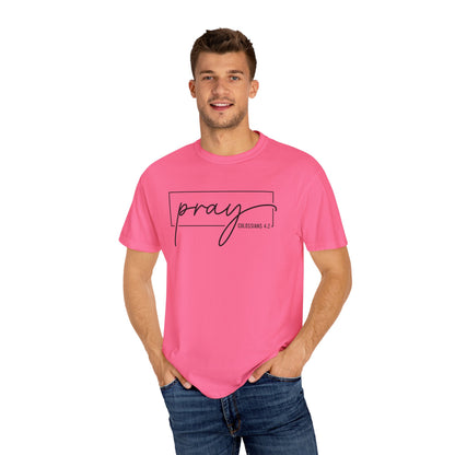 Pray Unisex Garment-Dyed T-Shirt, Faith-based Tee, Inspirational Shirt, Gift for Believers, Casual Faith Wear