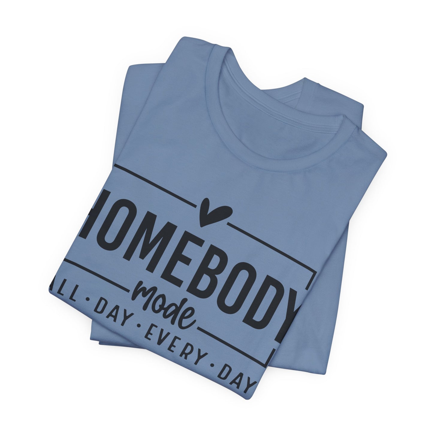 Homebody Mode Unisex Jersey Tee - Perfect for Cozy Days