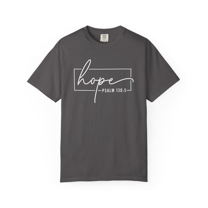 Hope T-Shirt, Garment-Dyed Tee, Inspirational Apparel, Christian Gift, Faith-Based Fashion, Psalm 130:5 Quote Shirt