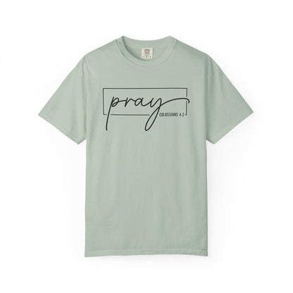 Pray Unisex Garment-Dyed T-Shirt, Faith-based Tee, Inspirational Shirt, Gift for Believers, Casual Faith Wear
