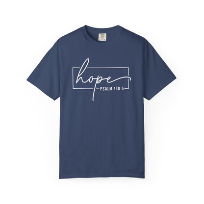 Hope T-Shirt, Garment-Dyed Tee, Inspirational Apparel, Christian Gift, Faith-Based Fashion, Psalm 130:5 Quote Shirt