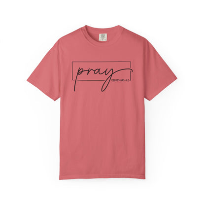 Pray Unisex Garment-Dyed T-Shirt, Faith-based Tee, Inspirational Shirt, Gift for Believers, Casual Faith Wear