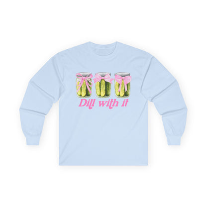 Dill With It Long Sleeve Tee - Unisex Ultra Cotton