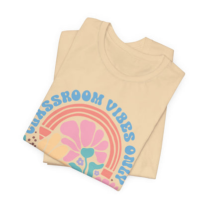 Classroom Vibes Only Unisex Tee - Casual Floral Design for Teachers & Students