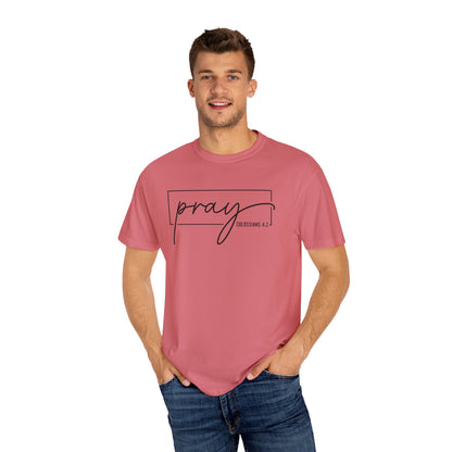 Pray Unisex Garment-Dyed T-Shirt, Faith-based Tee, Inspirational Shirt, Gift for Believers, Casual Faith Wear