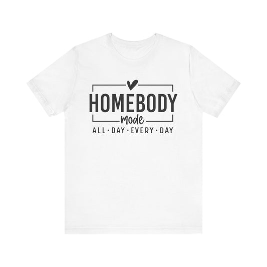 Homebody Mode Unisex Jersey Tee - Perfect for Cozy Days