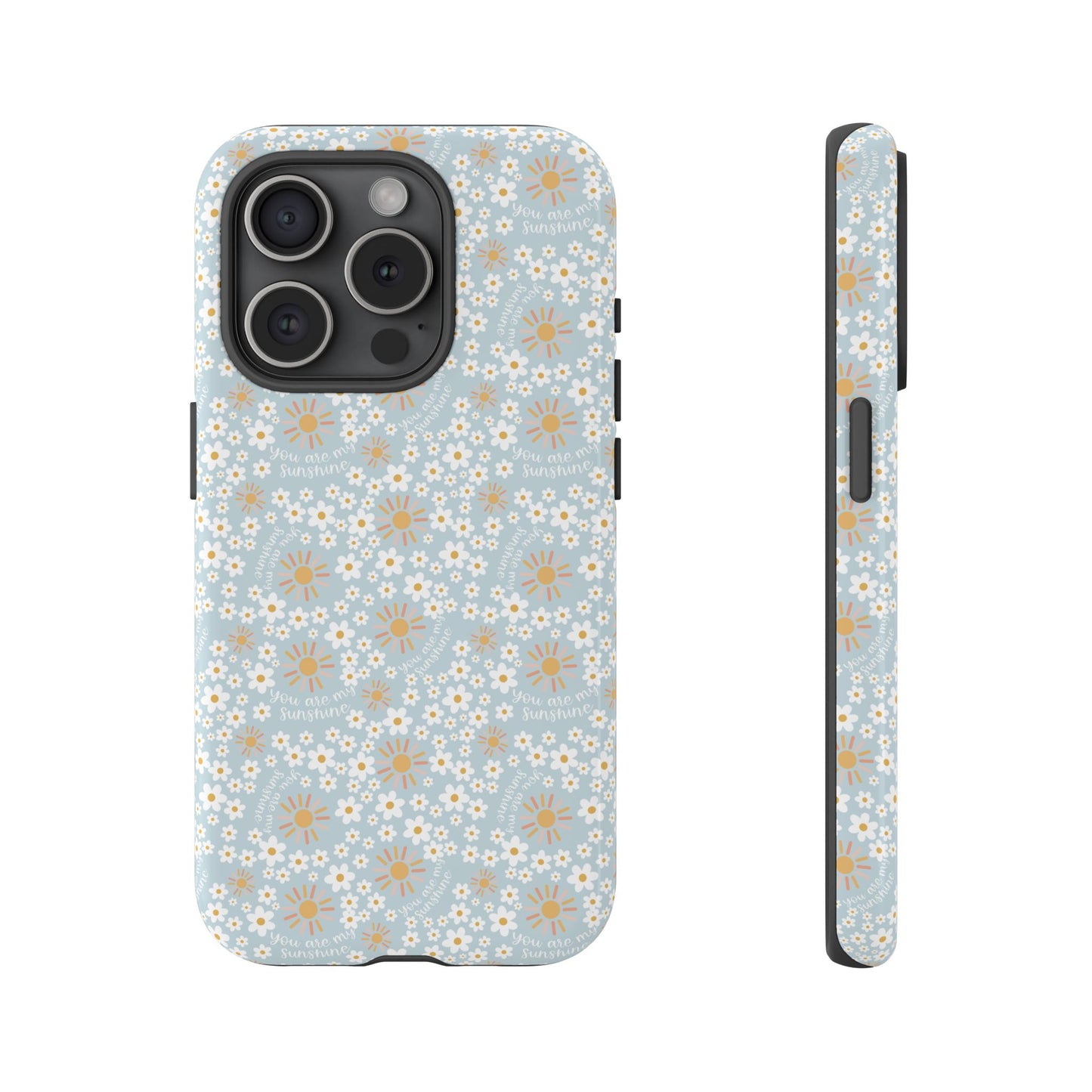 You Are My Sunshine Phone Case - Tough Cases