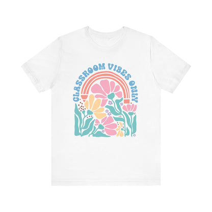 Classroom Vibes Only Unisex Tee - Casual Floral Design for Teachers & Students