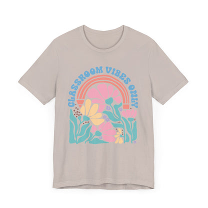 Classroom Vibes Only Unisex Tee - Casual Floral Design for Teachers & Students